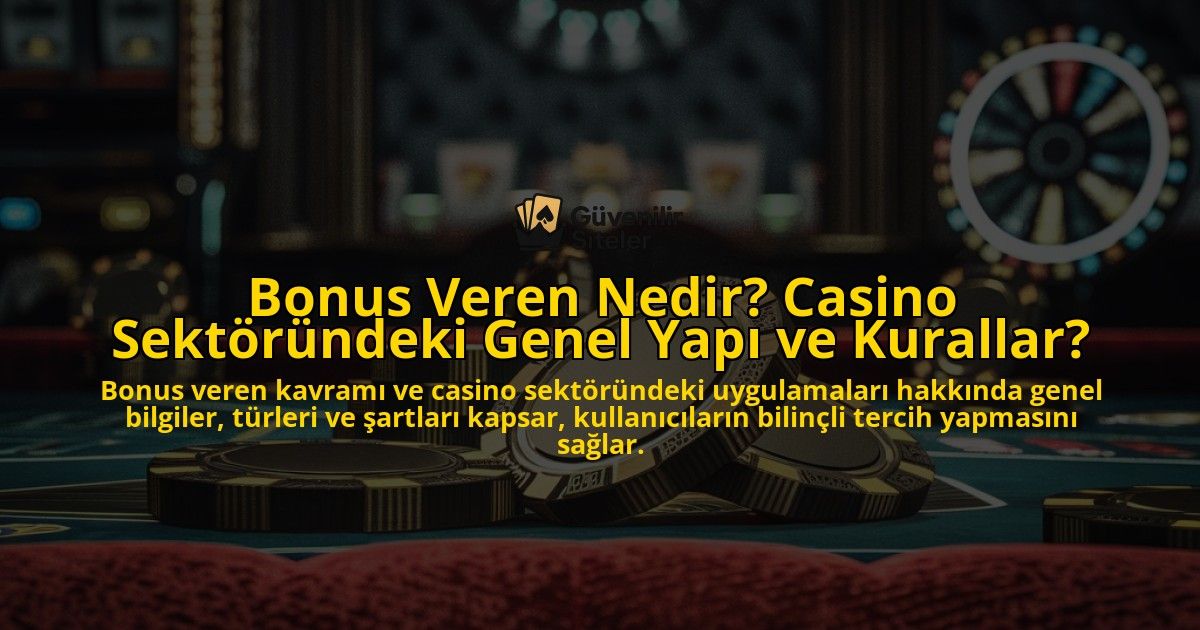 Bonus-Veren-Nedir-Casino-Sektrndeki-Genel-Yap-ve-Kurallar-overlay-1768490417.jpg