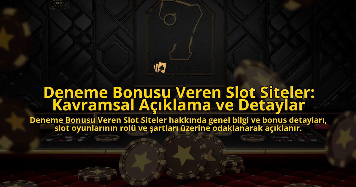 Deneme-Bonusu-Veren-Slot-Siteler-Kavramsal-Aklama-ve-Detaylar-overlay-1768739111.jpg