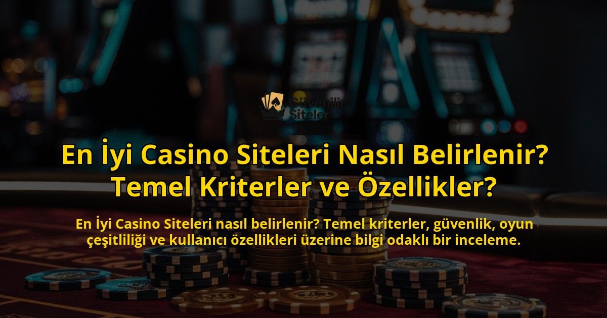 En-yi-Casino-Siteleri-Nasl-Belirlenir-Temel-Kriterler-ve-zellikler-overlay-1768567866.jpg