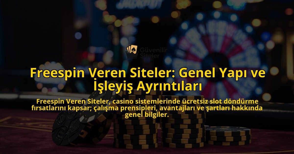 Freespin-Veren-Siteler-Genel-Yap-ve-leyi-Ayrntlar-overlay-1768568906.jpg